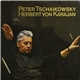 Peter Tschaikowsky, Herbert von Karajan, Berliner Philharmoniker - Peter Tschaikowsky - Herbert von Karajan