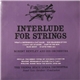 Robert Bentley And His Orchestra / Vienna State Opera Orchestra - Interlude For Strings