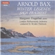 Arnold Bax, Margaret Fingerhut, London Philharmonic Orchestra, Bryden Thomson - Winter Legends / Saga Fragment